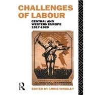 Challenges of Labour: Central and Western Europe 1917-1920