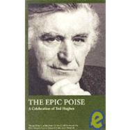 The Epic Poise: A Celebration of Ted Hughes