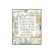 1001 Things Everyone Should Know About Irish-American History