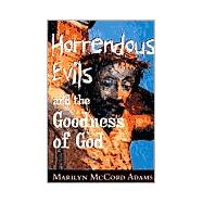 Horrendous Evils and the Goodness of God