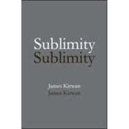 Sublimity: The Non-Rational and the Rational in the History of Aesthetics