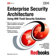 Enterprise Security Architecture : Using IBM Tivoli Security Solutions