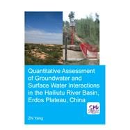Quantitative Assessment of Groundwater and Surface Water Interactions in the Hailiutu River Basin, Erdos Plateau, China