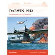 Darwin 1942 The Japanese attack on Australia