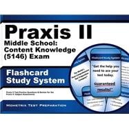 Praxis II Middle School: Content Knowledge 5146 Exam Flashcard Study System
