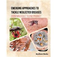 Emerging Approaches to Tackle Neglected Diseases: From Molecule to End Product