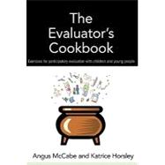 The Evaluator's Cookbook: Exercises for Participatory Evaluation With Children and Young People