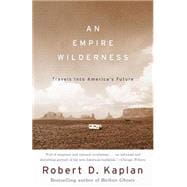 An Empire Wilderness Travels into America's Future