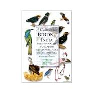 A Guide to the Birds of India, Pakistan, Nepal, Bangladesh, Bhutan, Sri Lanka, and the Maldives