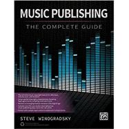Music Publishing: The Complete Guide