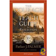 The Courage to Teach Guide for Reflection and Renewal