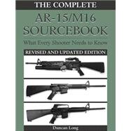 The Complete Ar-15/M16 Sourcebook