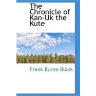 The Chronicle of Kan-uk the Kute