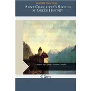 Aunt Charlotte's Stories of Greek History