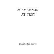 Agamemnon at Troy