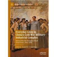 Everyday Lives in China's Cold War Military-Industrial Complex