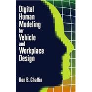 Digital Human Modeling for Vehicle and Workplace Design