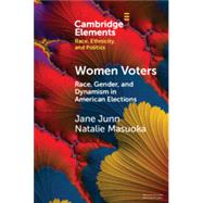 Women Voters Race, Gender, and Dynamism in American Elections