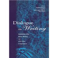 Dialogue on Writing: Rethinking Esl, Basic Writing, and First-year Composition