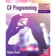 C# Programming From Problem Analysis to Program Design