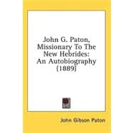 John G Paton, Missionary to the New Hebrides : An Autobiography (1889)