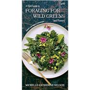 A Field Guide to Foraging for Wild Greens and Flowers