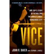 Vice : One Cop's Story of Patrolling America's Most Dangerous City
