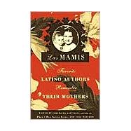 Las Mamis Favorite Latino Authors Remember Their Mothers