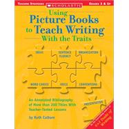 Using Picture Books To Teach Writing With The Traits