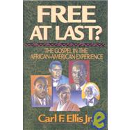 Free at Last? : The Gospel in the African-American Experience