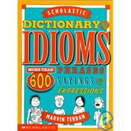 Scholastic Dictionary of Idioms