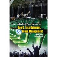 Starting Your Career in Sport Entertainment & Venue Management