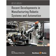 Recent Developments in Manufacturing Robotic Systems and Automation
