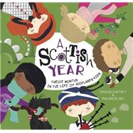 A Scottish Year Twelve Months in the Life of Scotland's Kids