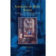 Looking in Holy Books: Essays on Late Medieval Religious Writing in England