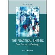 The Practical Skeptic: Core Concepts in Sociology,9780078026874