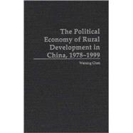 The Political Economy of Rural Development in China, 1978-1999