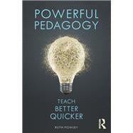 Powerful Pedagogy: Teach better, quicker