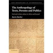 The Anthropology of Texts, Persons and Publics