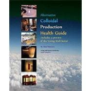 Alternative Colloidal Production Health Guide
