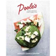 Poole's Recipes and Stories from a Modern Diner [A Cookbook]