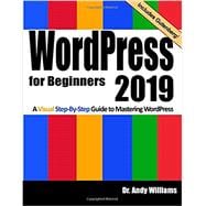 WordPress for Beginners 2019: A Visual Step-by-Step Guide to Mastering WordPress (Webmaster Series)