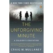 Unforgiving Minute : A Soldier's Education