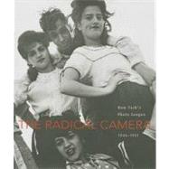 The Radical Camera; New York's Photo League, 1936-1951