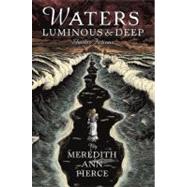 Waters Luminous and Deep : Shorter Fictions
