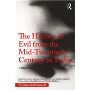 The History of Evil from the Mid-Twentieth Century to Today:: 1950û2015