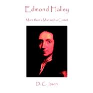 Edmond Halley: More Than A Man With A Comet