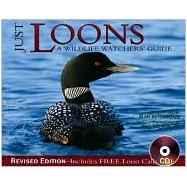 Just Loons: A Wildlife Watcher's Guide