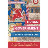 Urban Government and the Early Stuart State