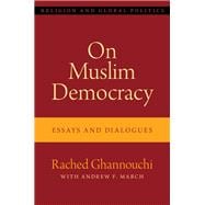 On Muslim Democracy Essays and Dialogues